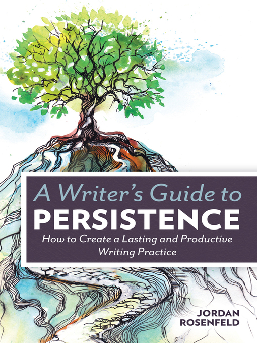 Title details for A Writer's Guide to Persistence by Jordan Rosenfeld - Available